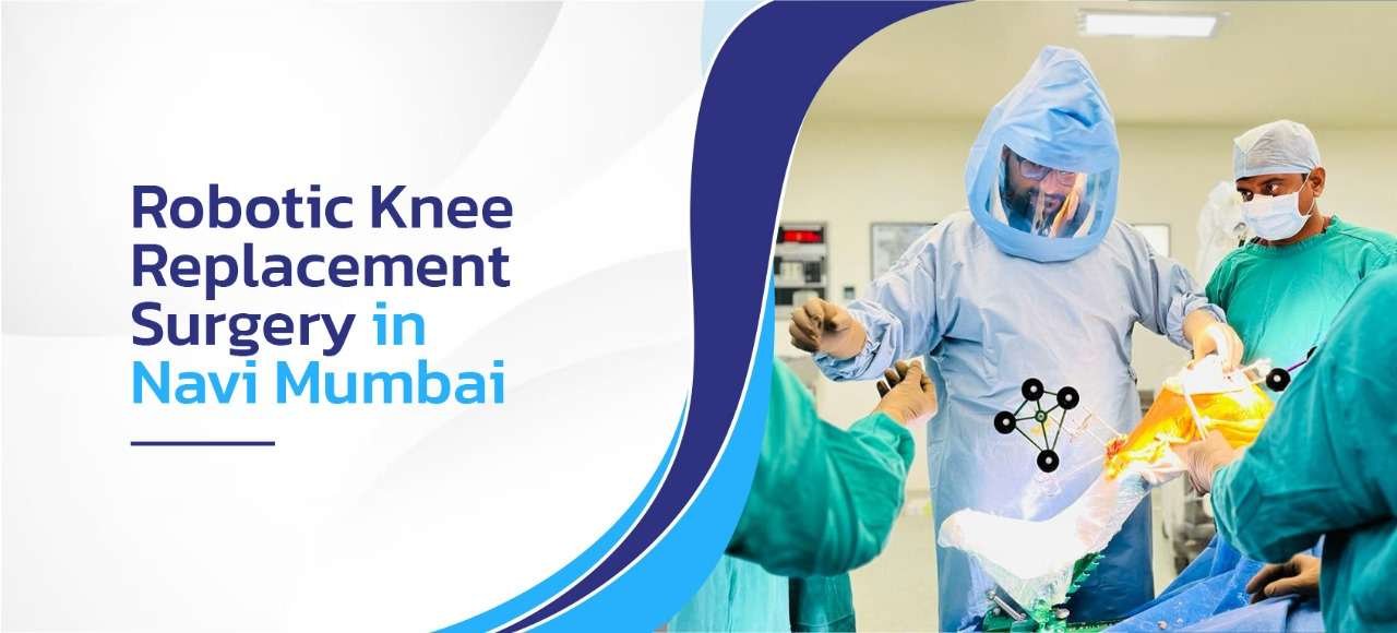 Robotic Knee Replacement Surgery Navi Mumbai